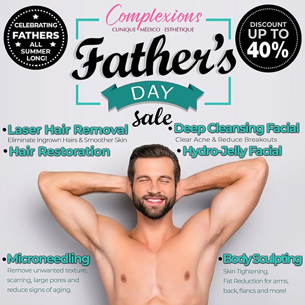 FATHERS DAY SPECIAL-2025-Clinique_Medico_Esthetique_Complexions_Laval-Quebec